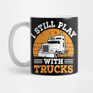 I still play with trucks Mug